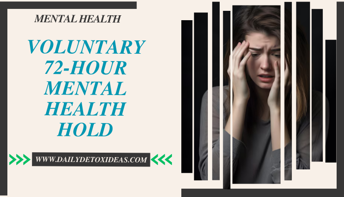 Voluntary 72-hour Mental Health Hold