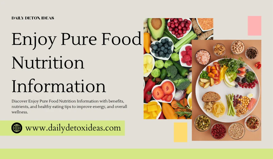 Enjoy Pure Food Nutrition Information for Healthy Living